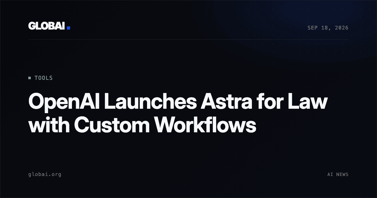 OpenAI Launches Astra for Law with Custom Workflows