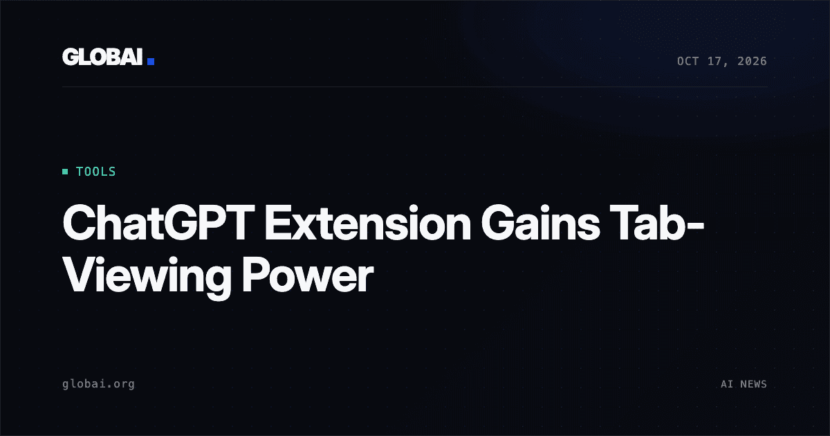 ChatGPT Extension Gains Tab-Viewing Power