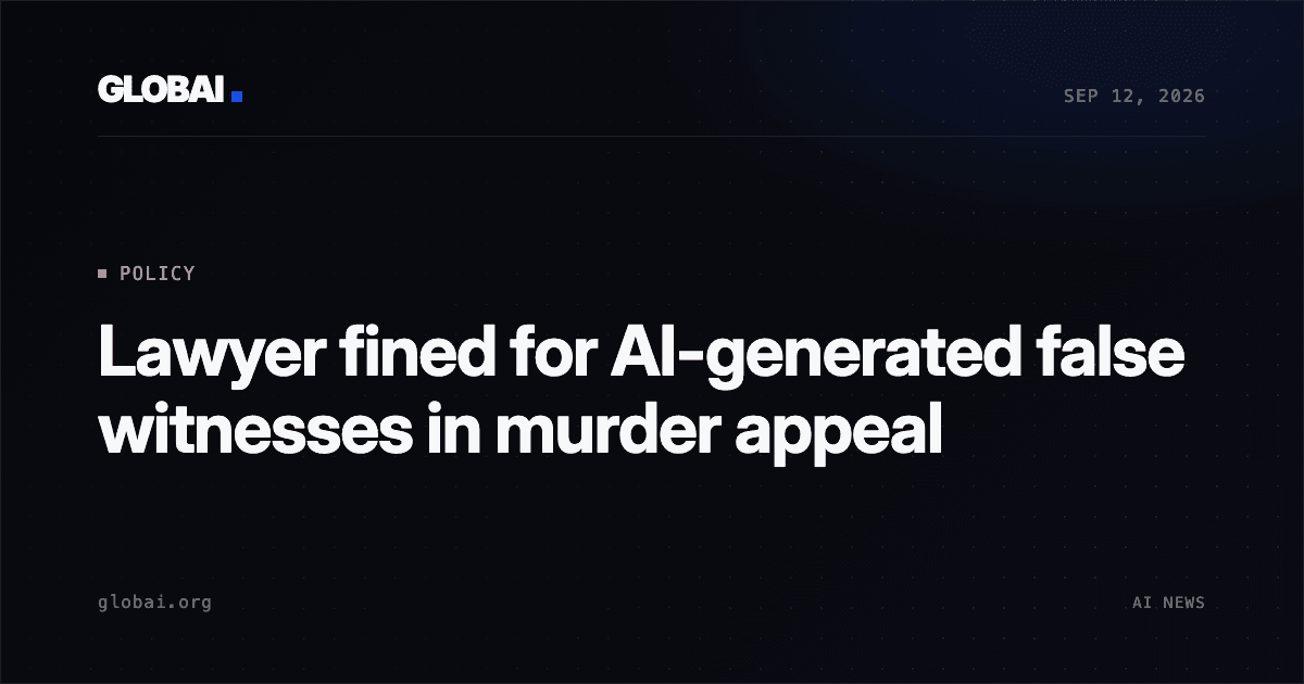 Lawyer fined for AI-generated false witnesses in murder appeal
