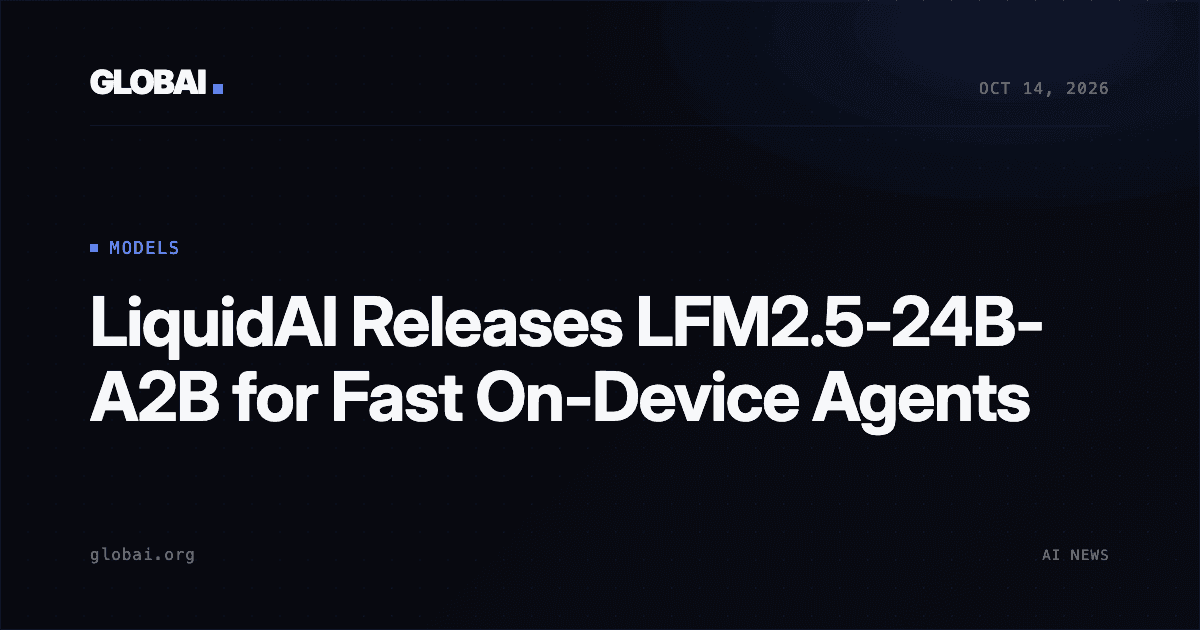 LiquidAI Releases LFM2.5-24B-A2B for Fast On-Device Agents