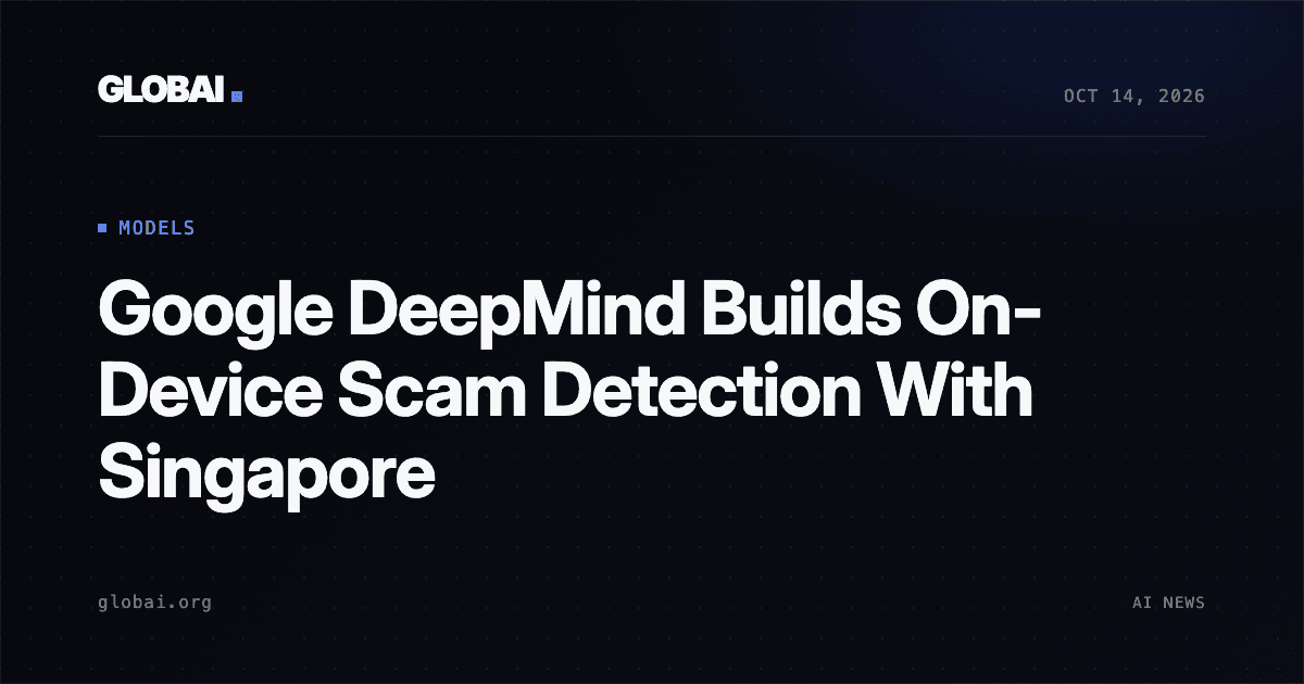 Google DeepMind Builds On-Device Scam Detection With Singapore