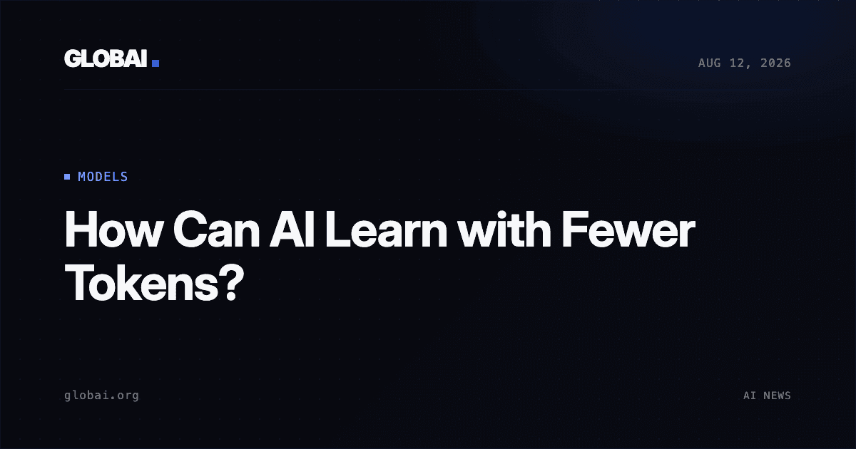 How Can AI Learn with Fewer Tokens?