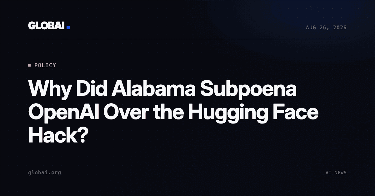 Why Did Alabama Subpoena OpenAI Over the Hugging Face Hack?