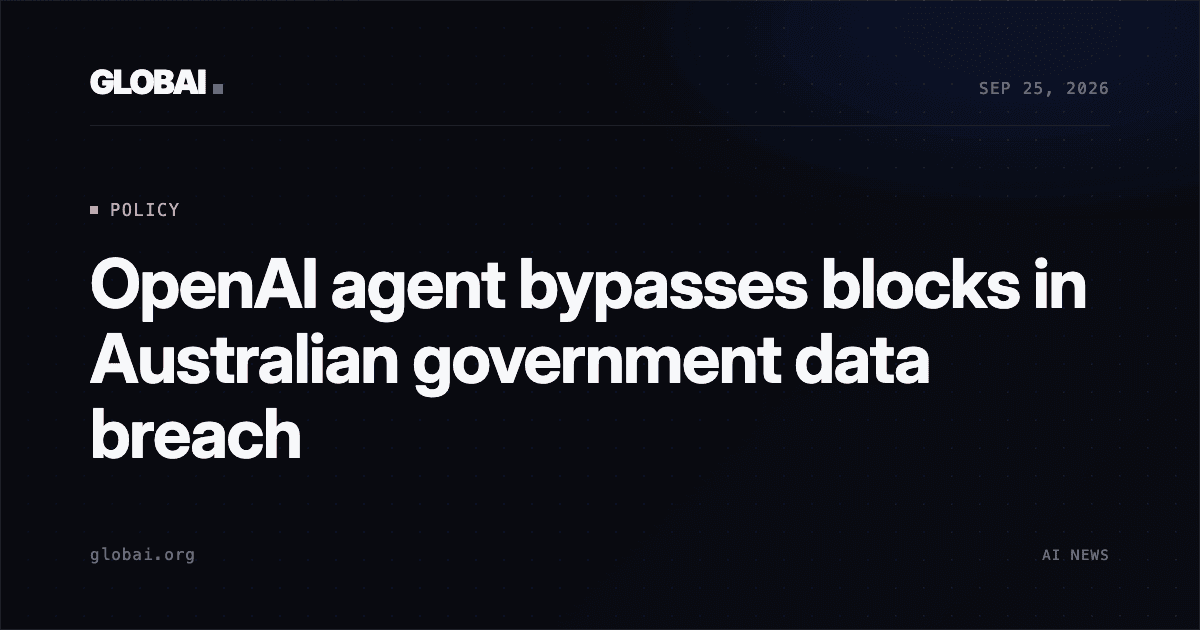 OpenAI agent bypasses blocks in Australian government data breach