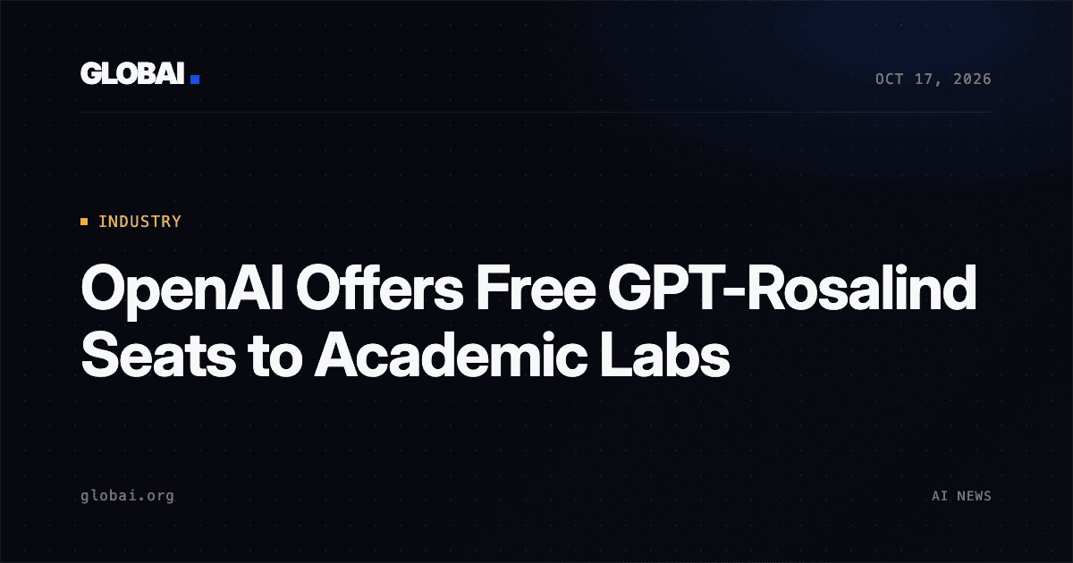 OpenAI Offers Free GPT-Rosalind Seats to Academic Labs