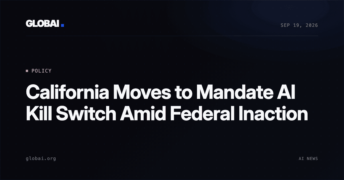 California Moves to Mandate AI Kill Switch Amid Federal Inaction