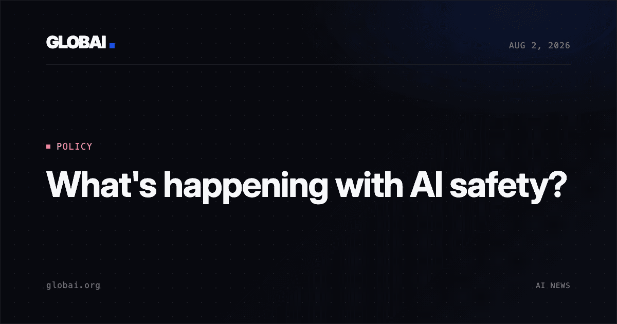 What's happening with AI safety?