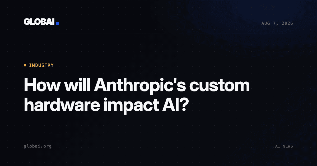 How will Anthropic's custom hardware impact AI?