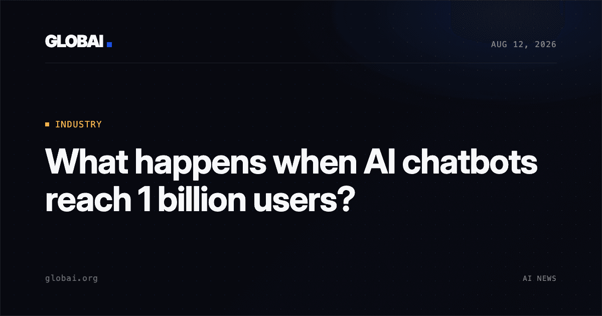 What happens when AI chatbots reach 1 billion users?