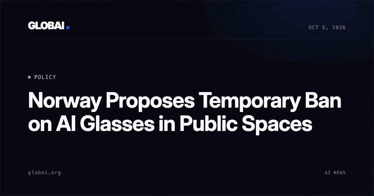 Norway Proposes Temporary Ban on AI Glasses in Public Spaces