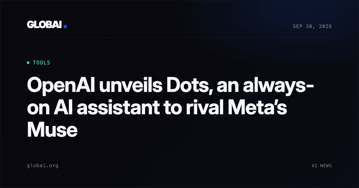 OpenAI unveils Dots, an always-on AI assistant to rival Meta’s Muse